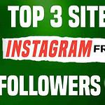 Top 3 Sites To Get Free Instagram Followers Likes - 100% FREE
