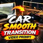 Car Smooth Transition AI video prompt